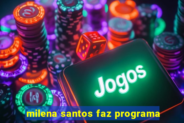 milena santos faz programa